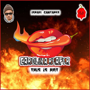 Carolina Reaper (This Is Hot) [Explicit]