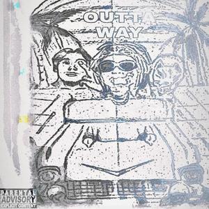 Outta Way(feat. Frank Saturday & Hakurou白狼) (Explicit)
