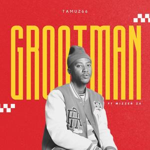 Grootman (feat. Mizzer za)