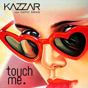Touch Me(feat. Cathy Denis)