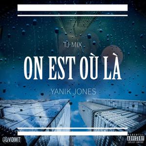 On est où là (feat. Yanik Jones)