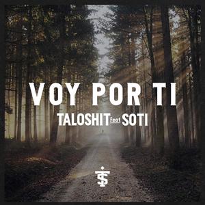 Voy por ti. (feat. Soti) [Explicit]