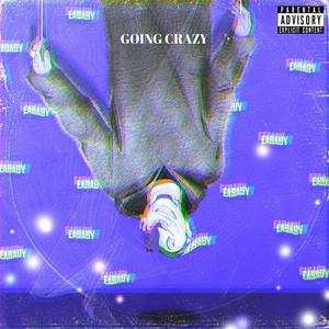 GOING CRAZY (Explicit)