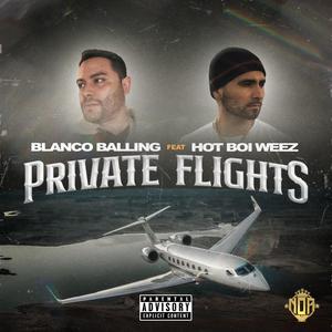 Private Flights(feat. Hot Boi Weez) (Explicit)