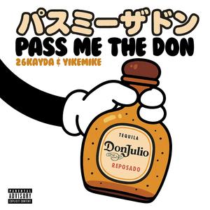 Pass Me The Don! (Explicit)