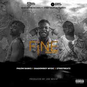 Fine 'SoNo FuSo'(feat. Phlow Banks, Shadowboy Myzic & StreetBeatz) (Explicit)