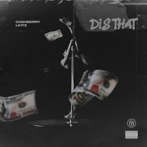 Dis That(feat. Lihtz) (Explicit)