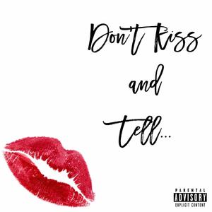 Kiss n Tell (feat. drkgarments) (Explicit)