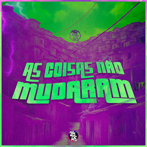 As Coisas Não Mudaram (Explicit)