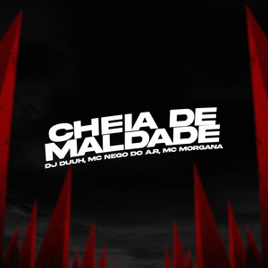 CHEIA DE MALDADE (Explicit)