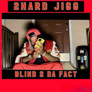 BLIND 2 DA FACT (Explicit)