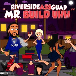 Mr Build Uhh (Explicit)