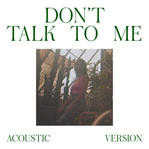 Don't Talk To Me (Acoustic Version)