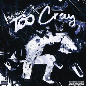 Too Cray (Explicit)