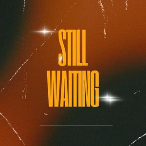 STILL WAITING (feat. Loochey Lovely) [Explicit]