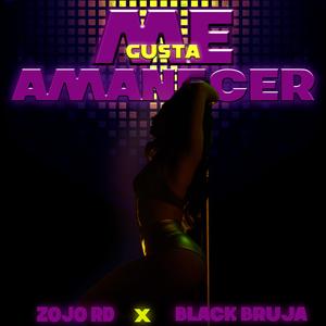 Me Gusta Amanecer (feat. Black Bruja)