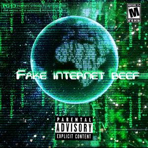 Fake Internet Beef (Explicit)