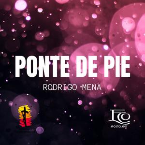 Ponte De Pie (feat. Rodrigo Mena & Juventud y Familia Misionera)