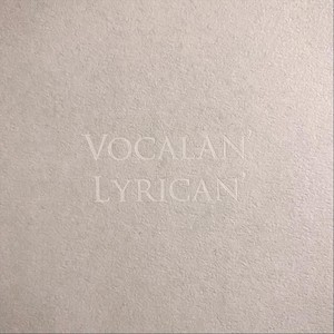 Vocalan' Lyrican'