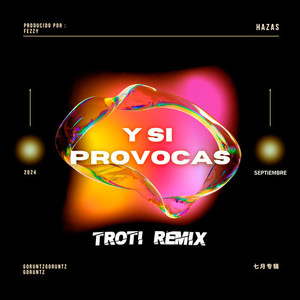 Y SI PROVOCAS (Troti Remix)