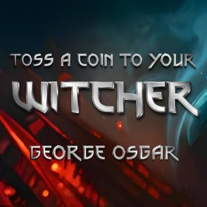 Toss A Coin To Your Witcher (Radio Edit)