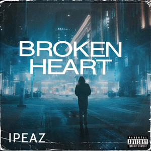 Broken Heart (Explicit)