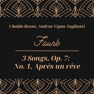 Fauré: 3 Songs, Op. 7: No. 1, Après un rêve