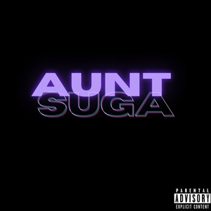 Aunt Suga (Explicit)