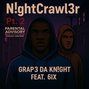 N!ghtCrawl3r, Pt. 2 (feat. 6IX) (Explicit)