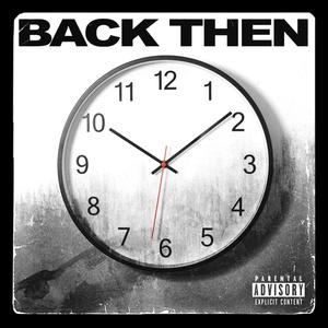 BACK THEN (Explicit)