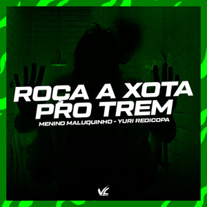 Roça a Xota Pro Trem (Explicit)