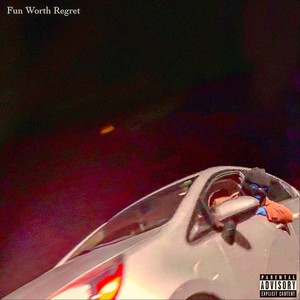 Fun Worth Regret (Explicit)