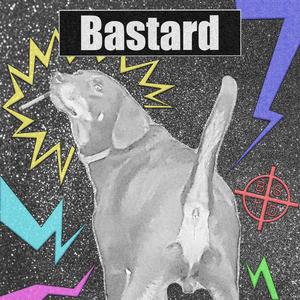 Bastard (Explicit)