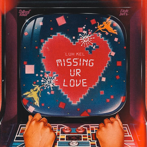 Missing Ur Love (Explicit)