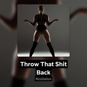 Throw That **** Back (Explicit)