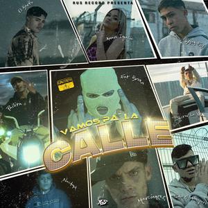 Vamos Pa' La Calle(feat. Marcianeke, Gabo el Chamaquito, Víctor la voz, Pailita, Amara Ignacia, Brayan fiel, Nachonik & El barto)