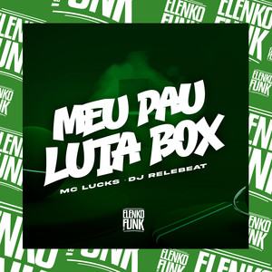 Meu Pau Luta Box (Explicit)