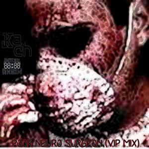 Poor Neuro Surgeon (Vip Mix)