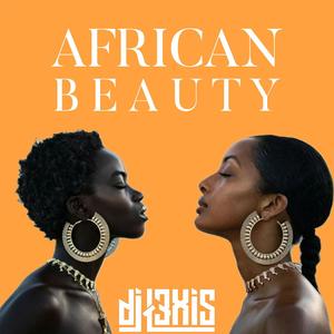 AFRICAN BEAUTY (feat. DJ L3XIS)