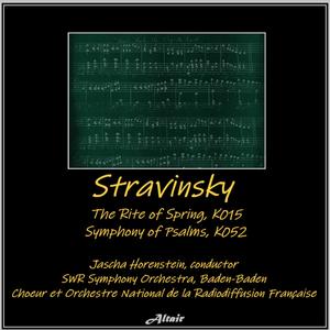 Stravinsky: The Rite of Spring, K015 - Symphony of Psalms, K052