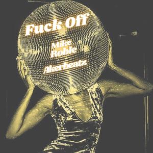 **** Off (feat. Akerbeatz & Blvck Viuda) (Explicit)