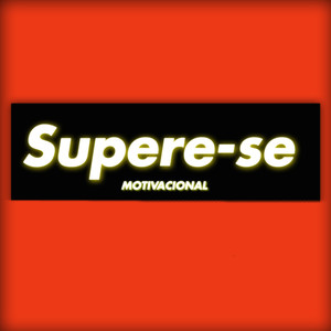Supere-se ( Motivacional )