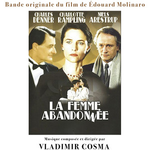 La Femme Abandonnée (Bande originale du film de Édouard Molinaro avec Charles Denner, Charlotte Rampling, Niels Arestrup) (被遗弃的女人 电影原声带)