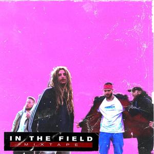 IN THE FIELD (Explicit)