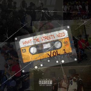 What The Streets Need, Vol. 1 (Explicit)