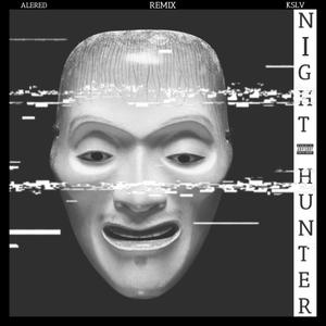 Night Hunter (feat. KSLV) (REMIX|Explicit)