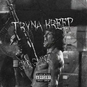 Tryna Kreep (Explicit)