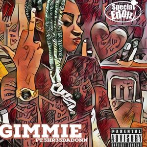 Gimmie (feat. 3hr33DaDonn) [Explicit]