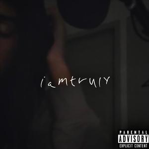 IAMTRULY (Explicit)