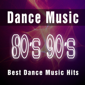 Dance Music 80's 90's: Best Dance Music Hits, Dance Anthems & Top Dance Songs of All Time Ever